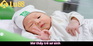 Mơ Thấy Trẻ Sơ Sinh